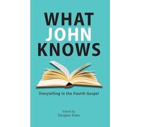 What John Knows: Storytelling in the Fourth Gospel