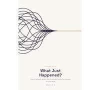 What Just Happened?: How AI actually works, why it exploded, and what it means for your work