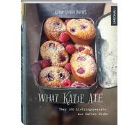 What Katie ate by Katie Quinn Davies (2013-05-06)