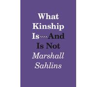 What Kinship Is-and Is Not