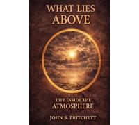What Lies Above: Life Inside the Atmosphere