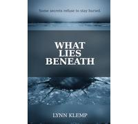 What Lies Beneath: Some Secrets Refuse To Stay Buried