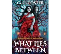 What Lies Between: A Novel