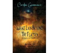 What Lies Beyond the Flames: Stories of the Night: 5