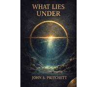 What Lies Under: The Deep Ocean and the Power of the Unseen