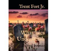 What Lies Underneath: Buried Secrets