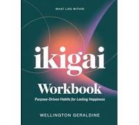 What Lies Within IKIGAI: Purpose - Driven Habits foir Lasting Happiness