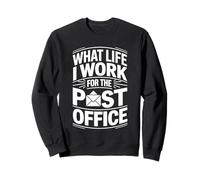 What Life I Work for The Post Office - Felpa