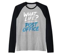 What Life I Work for The Post Office - Maglia con Maniche Raglan