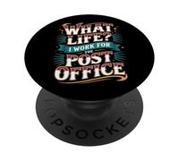What Life I Work For The Post Office - PopSockets PopGrip Adesivo