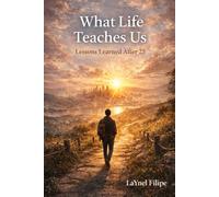 What life teaches us: Lessons learned after 25