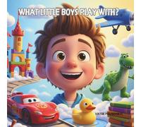 What Little Boys Play With?