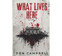 What Lives Here: Novella