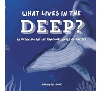 What Lives in the Deep?: An Ocean Adventure Through Layers of the Sea