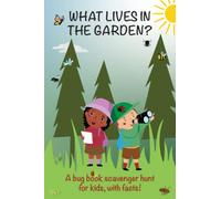 What Lives in the Garden?: A Bug Book Scavenger Hunt For Kids!
