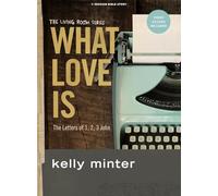 What Love Is - Bible Study Book with Video Access (The Living Room Series)