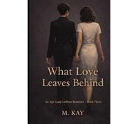 What Love Leaves Behind