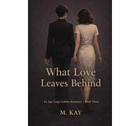 What Love Leaves Behind: 3