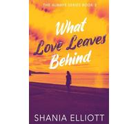 What Love Leaves Behind: 3
