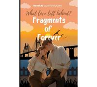 What love left behind: Fragments of Forever