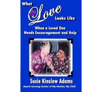 What Love Looks Like: When a Loved One Needs Encouragement and Help