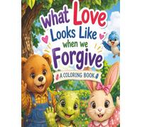 What Love Looks Like When We Forgive: The Coloring Book