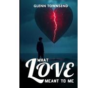 What Love Meant to Me