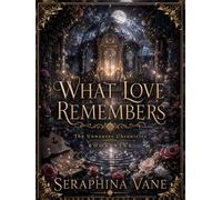 What Love Remembers: Large Print Illustrated Hardcover Edition