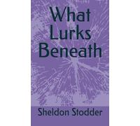 What Lurks Beneath