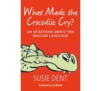 Susie Dent What Made The Crocodile Cry? (Tascabile)