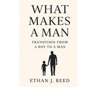 What makes a man: Transition from boy to man