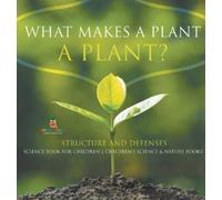 What Makes a Plant a Plant? Structure and Defenses Science Bo (Copertina rigida)