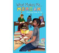 What Makes Me...Morgan: Getting Help Is OK
