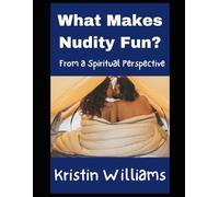 What Makes Nudity Fun?: From A Spiritual Perspective