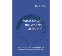 What Makes the Wheels Go Round: An Introduction to Engineering for Students of the Mechanical Trades