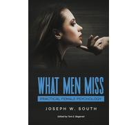 What Men Miss: Practical Female Psychology