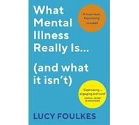 What Mental Illness Really Is… (and what it isn’t)