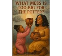 WHAT MESS IS TOO BIG FOR THE POTTER?