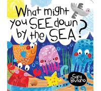 What Might You See Down by the Sea?