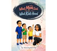What Mom Said vs. What Kids Heard