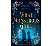 What Monstrous Gods: A rich and romantic Sleeping Beauty inspired fantasy ...