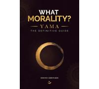 What Morality? Yama: The Definitive Guide