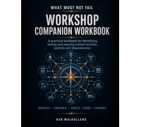 What Must Not Fail: Workshop Companion Workbook