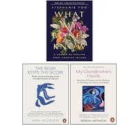 What My Bones Know, My Grandmother Hands, The Body Keeps the Score 3 Books Collection Set