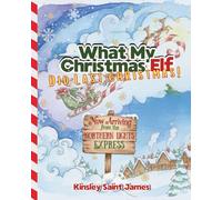 What My Christmas Elf Did Last Christmas