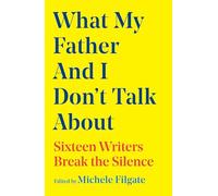 Michele Filgate What My Father and I Don (Copertina rigida) (PRESALE 05/06/2025)