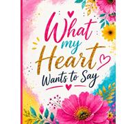What My Heart Wants to Say: A Self-Reflection Writing Journal for Women: Capture Your Thoughts, Feelings, Dreams & Daily Reflections | 90 GSM, Ruled, Paperback