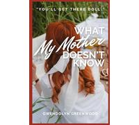 What My Mother Doesn't Know: Book I: The Rantings of Teagan Ann