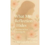 What My Reflection Hides: The Price of Not Choosing Me