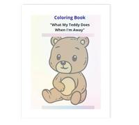 "What My Teddy Does When I'm Away"